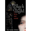 Black as Night: A Fairy Tale Retold - Paperback