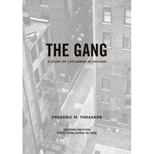 The Gang: A Study of 1,313 Gangs in Chicago - Paperback