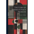 The Core of America's Race Problem - Hardcover