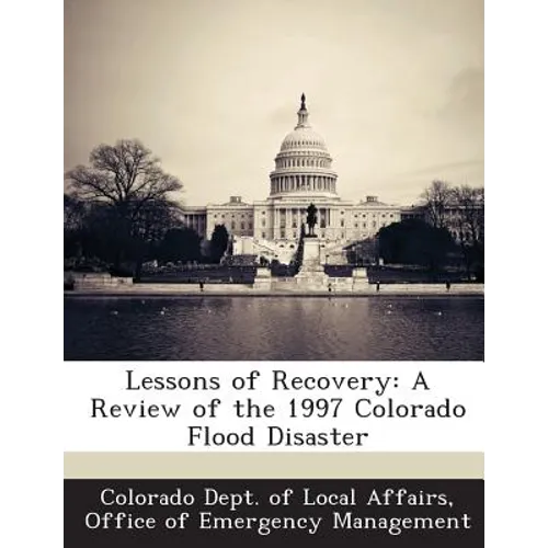 Lessons of Recovery: A Review of the 1997 Colorado Flood Disaster - Paperback