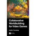 Collaborative Worldbuilding for Video Games - Paperback