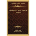 The Ideals Of St. Francis Of Assisi - Hardcover
