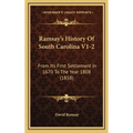 Ramsay's History Of South Carolina V1-2: From Its First Settlement In 1670 To The Year 1808 (1858) - Hardcover