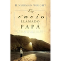 Un Vacio Llamado Papa = A Dad-Shaped Hole in My Heart = A Dad-Shaped Hole in My Heart = A Dad-Shaped Hole in My Heart - Paperback
