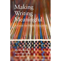 Making Writing Meaningful: A Guide for Higher Education Volume 5 - Paperback