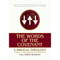 The Words of the Covenant: A Biblical Theology, Volume 2: New Testament Continuation - Paperback