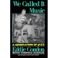 We Called It Music: A Generation of Jazz - Paperback
