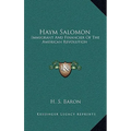 Haym Salomon: Immigrant And Financier Of The American Revolution - Hardcover