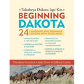 Beginning Dakota/Tokaheya Dakota Iapi Kin: 24 Language and Grammar Lessons with Glossaries - Paperback