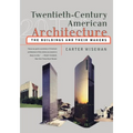 Twentieth-Century American Architecture: The Buildings and Their Makers - Paperback