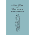 New York in the Revolution as Colony and State. Second Edition 1898. [Bound With] Volume II, 1901 Supplement. Two Volumes in One - Paperback