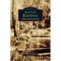 Seattle's Ravenna Neighborhood - Hardcover