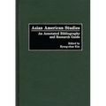 Asian American Studies: An Annotated Bibliography and Research Guide - Hardcover