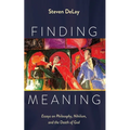 Finding Meaning: Essays on Philosophy, Nihilism, and the Death of God - Paperback