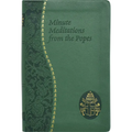 Minute Meditations from the Popes: Minute Meditations for Every Day Taken from the Words of Popes from the Twentieth Century - Imitation Leather