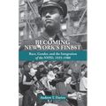 Becoming New York's Finest: Race, Gender, and the Integration of the Nypd, 1935-1980 - Hardcover