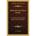 Mysticism and Aldous Huxley: An Examination of Heard-Aldous Huxley Theories - Hardcover