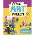 10-Minute Art Projects - Hardcover