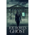Joe Howe's Ghost - Paperback