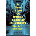 A New View Of Human Behavior Influencing - Paperback
