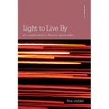 Light to Live By: An exploration in Quaker Spirituality - Paperback