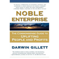 Noble Enterprise: The Commonsense Guide to Uplifting People and Profits - Paperback