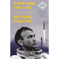Carrying the Fire: An Astronaut's Journeys - Paperback