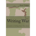 Writing War: A Guide to Telling Your Own Story - Paperback