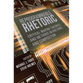 Reprogrammable Rhetoric: Critical Making Theories and Methods in Rhetoric and Composition - Paperback