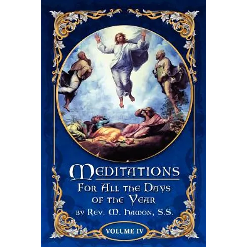 Meditations for All the Days of the Year, Vol 4: From the Sixth Sunday after Pentecost to the Seventeenth Sunday after Pentecost - Paperback