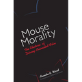 Mouse Morality: The Rhetoric of Disney Animated Film - Paperback
