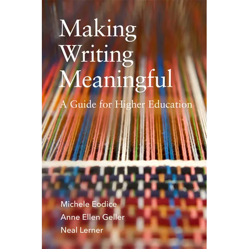 Making Writing Meaningful: A Guide for Higher Education Volume 5 - Hardcover