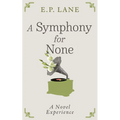A Symphony for None - Paperback