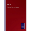 The Wild Flowers of England - Paperback
