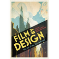 Film by Design: The Art of the Movie Poster - Paperback