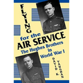 Flying for the Air Service: The Hughes Brothers in World War 1 - Paperback