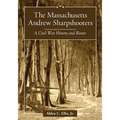The Massachusetts Andrew Sharpshooters: A Civil War History and Roster - Paperback
