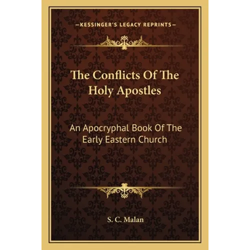 The Conflicts Of The Holy Apostles: An Apocryphal Book Of The Early Eastern Church - Paperback