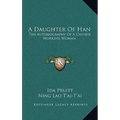 A Daughter Of Han: The Autobiography Of A Chinese Working Woman - Hardcover