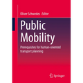 Public Mobility: Prerequisites for Human-Oriented Transport Planning - Paperback