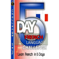 5-Day French Language Challenge: Learn French In 5 Days - Paperback