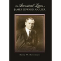 The Ancestral Lines of James Edward Aiguier - Hardcover