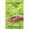 Compassionate Sales: Cultivating Customer Loyalty - Paperback