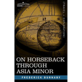 On Horseback Through Asia Minor - Paperback