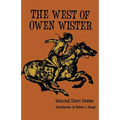 The West of Owen Wister: Selected Short Stores - Paperback