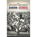 The Deep South's Oldest Rivalry: Auburn vs. Georgia - Hardcover