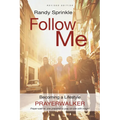 Follow Me: Becoming a Lifestyle Prayerwalker (Revised) - Paperback