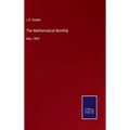 The Mathematical Monthly: May, 1859 - Hardcover