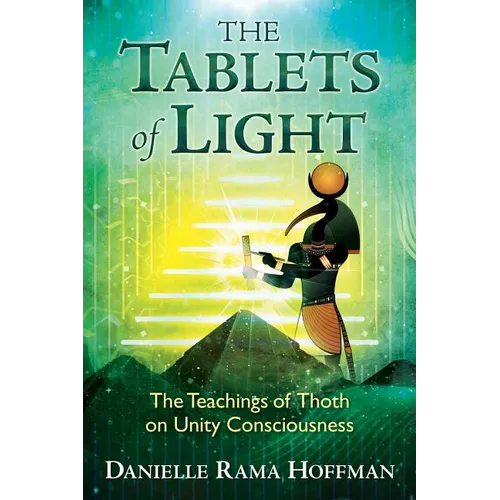 The Tablets of Light: The Teachings of Thoth on Unity Consciousness - Paperback