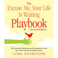The Excuse Me, Your Life Is Waiting Playbook - Paperback